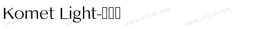 Komet Light字体转换 Komet Light字体转换